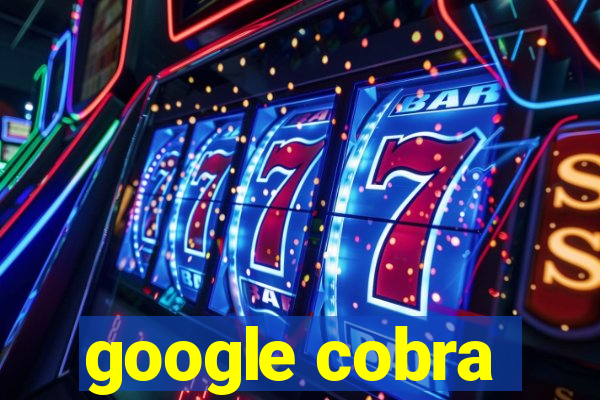 google cobra